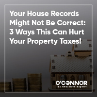 Your House Records Might Not Be Correct: 3 Ways This Can Hurt Your Property Taxes!