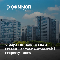 3 Steps On How To File A Protest For Your Commercial Property Taxes