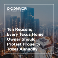 Ten Reasons Every Texas Home Owner Should Protest Property Taxes Annually